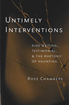 Paperback Untimely Interventions: AIDS Writing, Testimonial, and the Rhetoric of Haunting Book