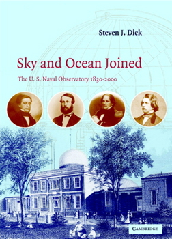 Hardcover Sky and Ocean Joined: The US Naval Observatory 1830-2000 Book