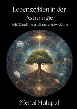 Paperback Lebenszyklen in der Astrologie Zeit: Zeit, Wandlung und innere Entwicklung [German] Book
