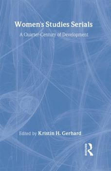 Hardcover Women's Studies Serials: A Quarter-Century of Development Book