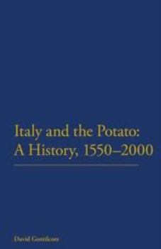 Hardcover Italy and the Potato: A History, 1550-2000 Book