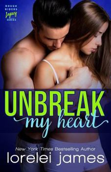 Unbreak My Heart - Book #1 of the Rough Riders Legacy