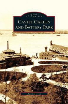 Castle Garden and Battery Park (Images of America: New York) - Book  of the Images of America: New York