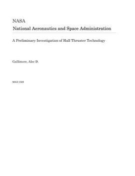 Paperback A Preliminary Investigation of Hall Thruster Technology Book