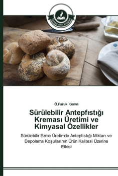 Paperback Sürülebilir Antepf&#305;st&#305;&#287;&#305; Kremas&#305; Üretimi ve Kimyasal Özellikler [Turkish] Book