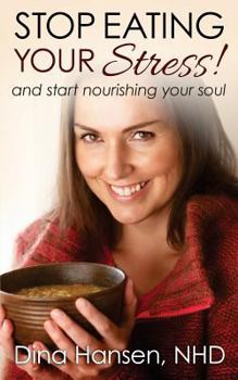 Paperback Stop Eating Your Stress!: ...and Start Nourishing Your Soul Book