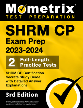 Paperback SHRM CP Exam Prep 2023-2024 - 2 Full-Length Practice Tests, SHRM CP Certification Secrets Study Guide with Detailed Answer Explanations: [3rd Edition] Book