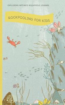 Paperback Rockpooling for kids: Exploring nature's rockpools journal Book