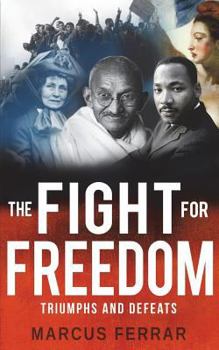 Paperback The Fight for Freedom: Triumphs and Defeats Book