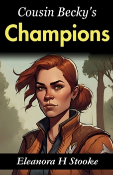 Cousin Becky's Champions: Eleanora H. Stooke's Adventure of Family Loyalty