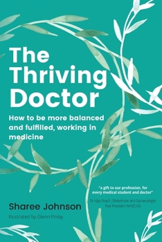 Paperback The Thriving Doctor: How to be more balanced and fulfilled, working in medicine Book