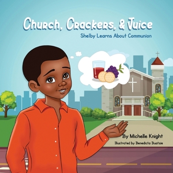 Paperback Church, Crackers and Juice: Shelby Learns About Communion. Book