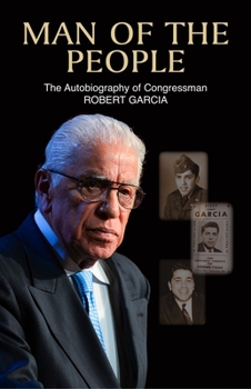 Paperback Man of the People: The Autobiography of Congressman Robert Garcia Book