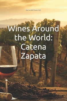 Paperback Wines Around the World: Catena Zapata Book