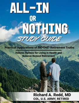 Paperback All-In Or Nothing Beyond Retirement Study Guide: Practical Applications of Beyond Retirement Truths Book