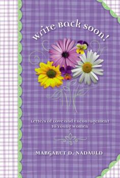 Hardcover Write Back Soon: Letters of Love and Encouragement for Young Women Book