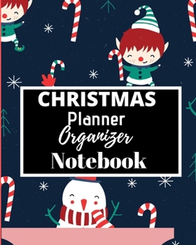 CHRISTMAS Planner Organizer Notebook: Flexible easy wipe-clean matte cover perfectly sized 8X10 inches, 100 pages with beautiful layouts with inspirational quotes (quotations).