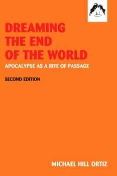 Paperback Dreaming the End of the World: Apocalypse as a Rite of Passage Book