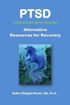 Paperback PTSD Post-Traumatic Stress Disorder: Alternative Resources for Recovery Book