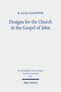 Hardcover Designs for the Church in the Gospel of John: Collected Essays, 1980-2020 Book