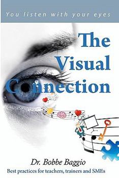 Paperback The Visual Connection: You Listen With Your Eyes Book