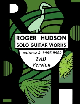 Paperback Roger Hudson Solo Guitar Works Volume 3 TAB version, 2007-2020 Book