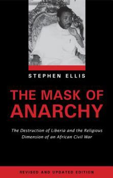 Hardcover The Mask of Anarchy: The Destruction of Liberia and the Religious Dimension of an African Civil War Book