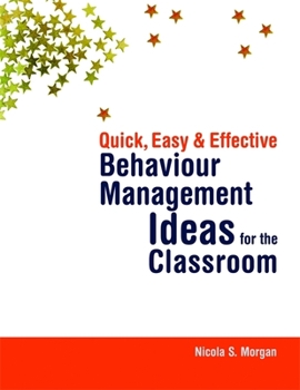 Paperback Quick, Easy and Effective Behavior Management Ideas for the Classroom Book