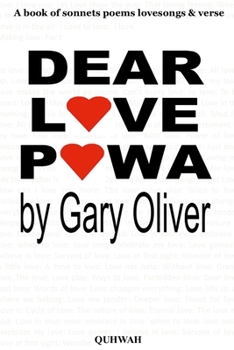Paperback Dear Love Powa: A book of Sonnets, poems, love songs and verse Book