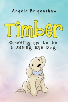 Paperback Timber - Growing up to be a Seeing Eye Dog Book