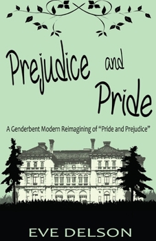 Paperback Prejudice and Pride: A Genderbent Modern Reimagining of Pride and Prejudice Book