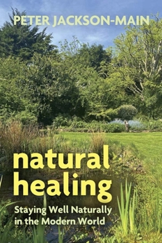 Paperback Natural Healing: Staying Well Naturally in the Modern World Book