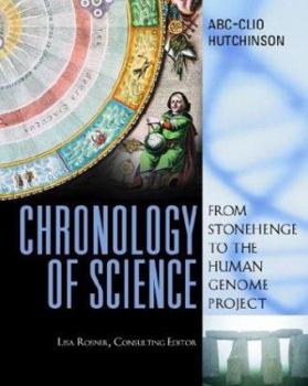 Hardcover The Chronology of Science: From Stonehenge to the Human Genome Project Book