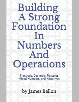 Paperback Building a Strong Foundation in Numbers and Operations: Fractions, Decimals, Percents, Mixed Numbers, and Negatives Book