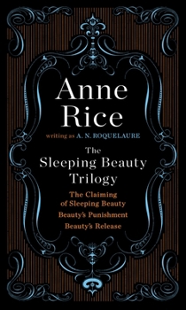 Paperback The Sleeping Beauty Trilogy Box Set: The Claiming of Sleeping Beauty; Beauty's Punishment; Beauty's Release Book
