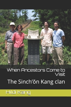 Paperback When Ancestors Come to Visit: The Sinch'&#335;n Kang clan Book