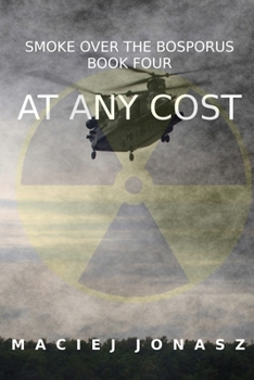 Paperback At Any Cost: Smoke Over the Bosporus, Book 4 Book