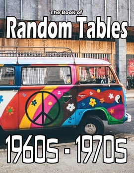 Paperback The Book of Random Tables: 1960s-1970s: 34 D100 Random Tables for Tabletop Role-playing Games Book