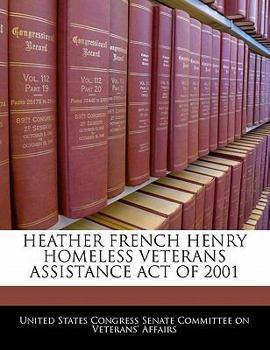 Heather French Henry Homeless Veterans Assistance Act of 2001