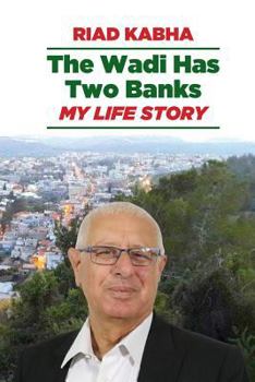 Paperback The Wadi Has Two Banks: My Life Story Book