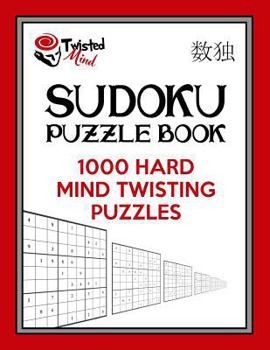 Paperback Twisted Mind Sudoku Puzzle Book: 1,000 Hard Mind Twisting Puzzles Book