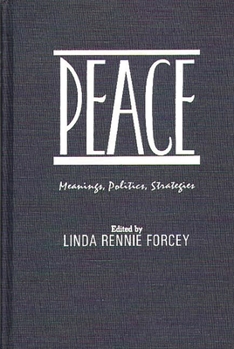 Hardcover Peace: Meanings, Politics, Strategies Book