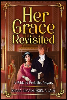 Paperback Her Grace Revisited: A Pride & Prejudice Vagary Book