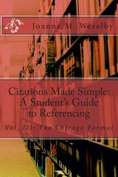 Paperback Citations Made Simple: A Student's Guide to Referencing, Vol III Chicago Format Book