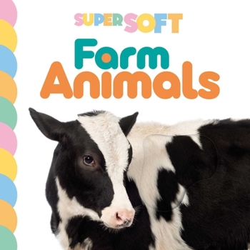 Board book Super Soft Farm Animals: Photographic Touch & Feel Board Book for Babies and Toddlers Book