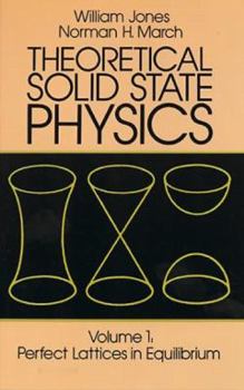 Paperback Theoretical Solid State Physics, Volume 1: Perfect Lattices in Equilibrium Book