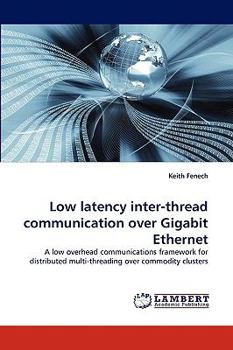 Paperback Low Latency Inter-Thread Communication Over Gigabit Ethernet Book