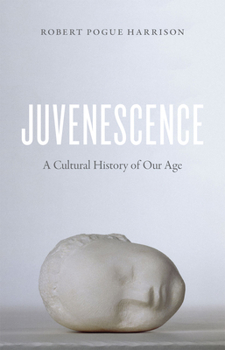 Paperback Juvenescence: A Cultural History of Our Age Book