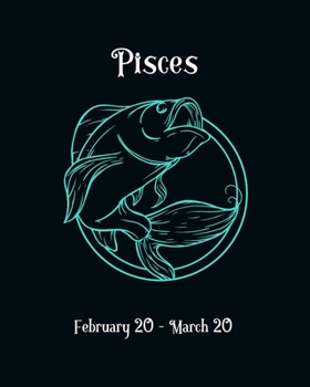 Pisces 2020 Weekly Planner : The Ultimate Weekly Planner 8x10 136 Pages Just for Pisces