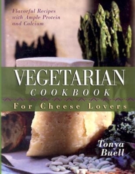 Paperback The Vegetarian Cookbook for Cheese Lovers Book